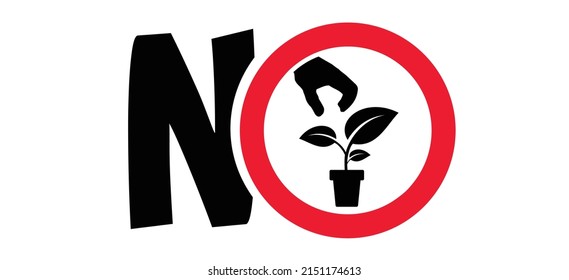 Warning, forbidden, no plucking  plants and blooms or pick up flower or bloom. Do not pluck, pick or grab flowers and blossom. Stop, no ban icon or pictogram. No prune, tripe, snip, cut or trim plant