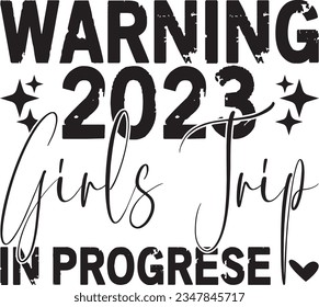 Warning girls trip in progress 2023 t-shirt design