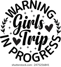 Warning Girls Trip In Progress