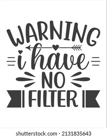 Warning I have No Filter, Sarcastic Quotes Vector