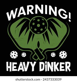 Warning Heavy Dinker, Funny Pickleball vector t-shirt design, Funny Vintage Pickleball T-shirt Design, Pickleball Lover Tshirt