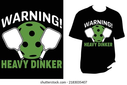 Warning Heavy Dinker pickleball t shirt design