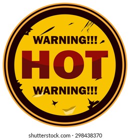 Warning Hot Round Grunge Sign, Vector Illustration.