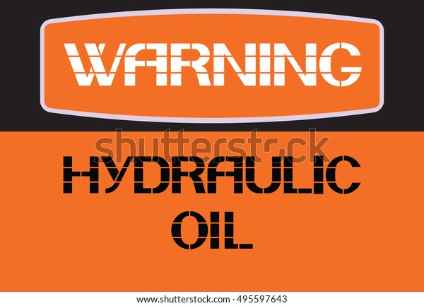 Warning Hydraulic oil.\
Stencil text\
in the poster dedicated to human behavior and\
safety.