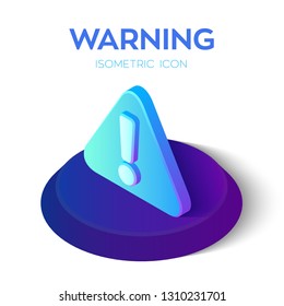 Warning icon. Attention 3d isometric icon. Exclamation mark. Hazard warning symbol. Created For Mobile, Web, Decor, Application. Perfect for web design, banner and presentation. Vector Illustration.