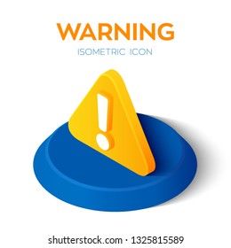 Warning icon. Attention 3d isometric icon. Exclamation mark. Hazard warning symbol. Created For Mobile, Web, Decor, Application. Perfect for web design, banner and presentation. Vector Illustration.