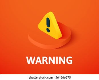 Warning icon, vector symbol in flat isometric style isolated on color background