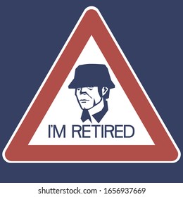 Warning i`m retired.
Illustrative-graphic poster with text information, flat, tri-color.