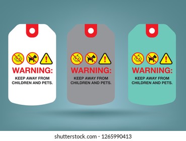 Warning keep away from children and pets. Sticker or Tag-Label, Vector EPS 10.