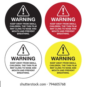 Warning, keep away from small children. The thin film may cling to nose and mouth and prevent breathing kid sign.
