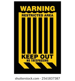 Warning, Keep Out, No trespassing, restricted area, sign vector