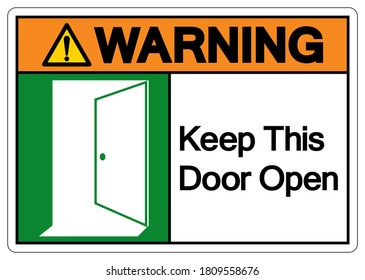 Warning Keep This Door Open Symbol Sign, Vector Illustration, Isolate On White Background Label. EPS10