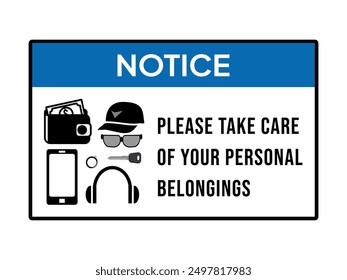 Warning labels, caution label, notice or stickers that say "Please take care of your personal belongings"