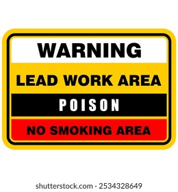 Warning, lead work area, poison, no smoking area