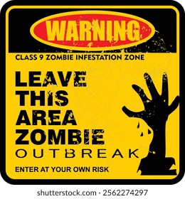 Warning, Leave This area Zombie outbreak, sign vector