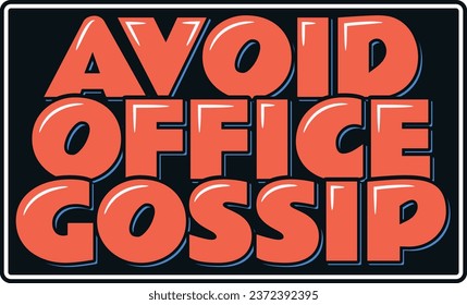 A warning lettering vector design promoting a gossip-free workplace environment, encouraging employees to focus on positive and productive communication.