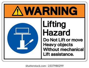 Warning Lifting Hazard Do Not Lift or Move Heavy Objects Without Mechanical Lift Assistance Symbol Sign,Vector Illustration, Isolated On White Background Label. EPS10 