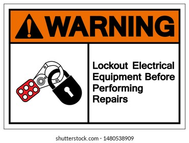 Warning Lockout Electrical Equipment  Befor Performing Repairs Symbol Sign ,Vector Illustration, Isolate On White Background Label .EPS10