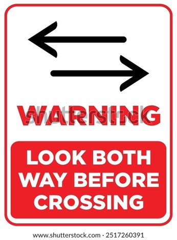 Warning Look Both way Before Crossing Road and Area Safety Poster 