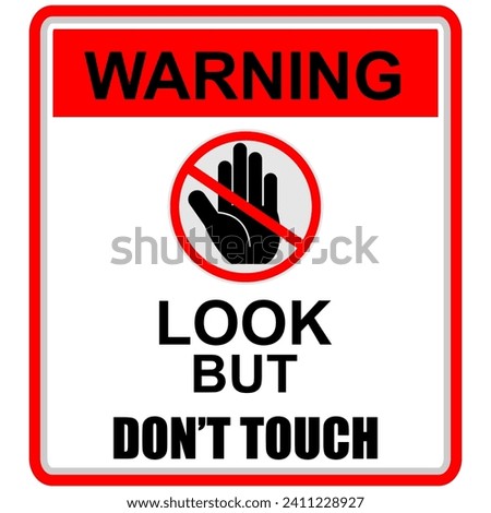 Warning, Look But don't touch, sticker vector