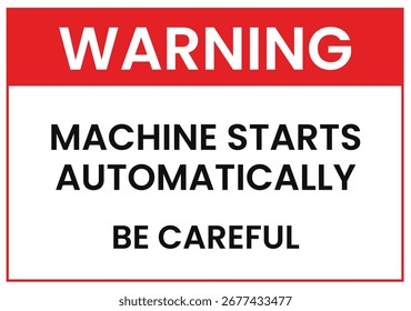 Warning Machine Starts Automatically - Safety First!