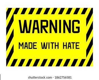 Warning, made with hate – comic sign