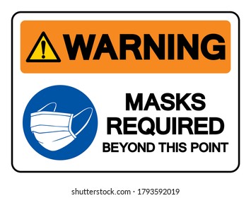 Warning Mask Required Beyond This Point Symbol Sign,Vector Illustration, Isolated On White Background Label. EPS10 