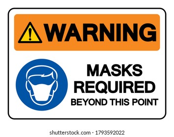 Warning Mask Required Beyond This Point Symbol Sign,Vector Illustration, Isolated On White Background Label. EPS10 