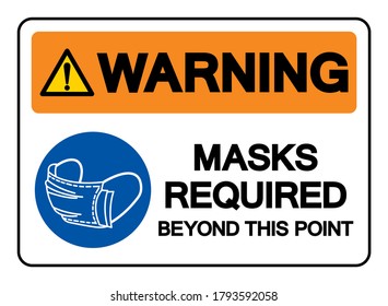 Warning Mask Required Beyond This Point Symbol Sign,Vector Illustration, Isolated On White Background Label. EPS10 