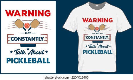 Warning may constantly talk about Pickleball, saying vector t shirt design. Pickle ball quote typography designs. Print illustration for sport card, cap, tshirt, mug, banner, poster, background. 