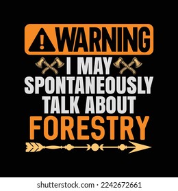 Warning I May Spontaneously Talk About Forestry