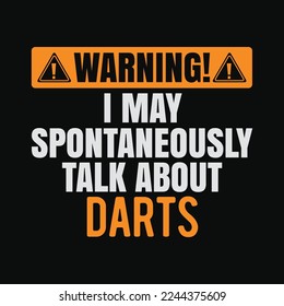 Warning I May Spontaneously Talk About Darts svg