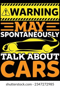 Warning may spontaneously talk about cars vector art design, eps file. design file for t-shirt. SVG, EPS cuttable design file svg