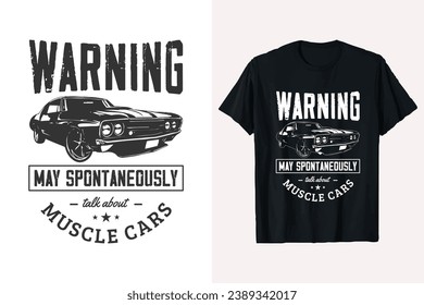 Warnhinweise können spontan über das Design des Muskelwagens Vector T-Shirt sprechen. Vintage Fahrzeug Klassik Auto-Grafik. Amerikanische Muskelwagen Zoll T-Shirt-Grafik.