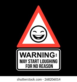 Warning May Start Loughing For No Reason, Humor T-shirt Typography Graphics, Vector Illustration