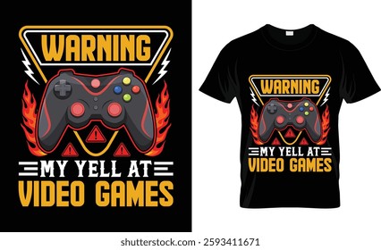 Warning May Yell At Video Games Video Game T-Shirt Design Vector Graphic Gaming