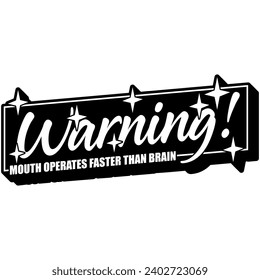 warning mouth operates faster than brain black vector graphic design and cut file