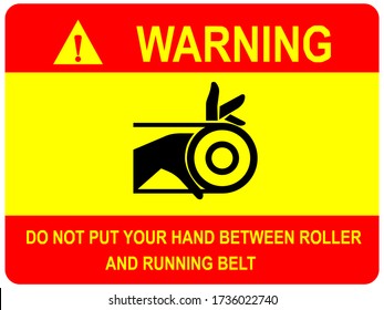 Warning moving machinery vector sign isolated on white background, Dangerous do not put your hand between roller and running belt