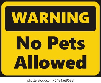 Warning No Pets Allowed safety signage in vector illustration 