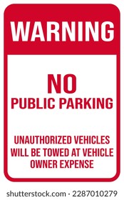 warning no public parking unauthorized vehicles will be towed at vehicle owner expense