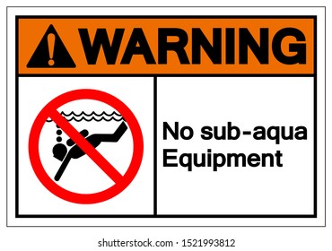 Warning No Sub-aqua Equipment Symbol Sign, Vector Illustration, Isolated On White Background Label .EPS10