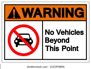 Warning No Vehicles Beyond This Point Symbol Sign ,Vector Illustration, Isolate On White Background Label .EPS10