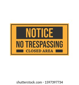 Warning notice do not enter no trespassing closed area vector image. Warning sign vector design image illustration