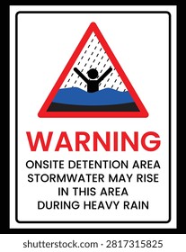 Warning Onsite Detention Area Sign, Stormwater May Rise During Heavy Rain Safety Sign