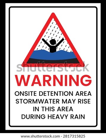 Warning Onsite Detention Area Sign, Stormwater May Rise During Heavy Rain Safety Sign