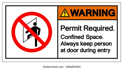 Permiso de advertencia Espacio confinado requerido Siempre mantener a la persona en la puerta durante la entrada Signo de símbolo ,Ilustración de vectores, Aislar en etiqueta de fondo blanco. EPS10