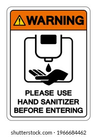 Warning Please Use Hand Sanitizer Befor Entering Symbol Sign ,Vector Illustration, Isolate On White Background Label. EPS10