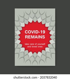 Warning poster. The coronavirus remains. Take care of yourself and your loved ones. Covid-19 pandemic. Vector template 