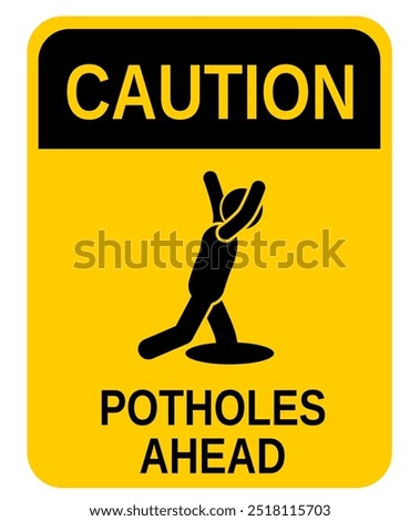 WARNING POTHOLES. BE CAREFUL WHEN WALKING.