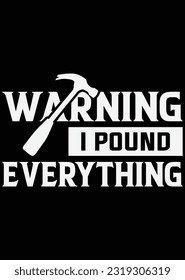 
Warning I Pound Everything eps cut file for cutting machine